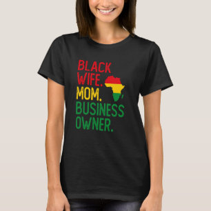 African American Mam Black Wife Black Business Ewn T-shirt