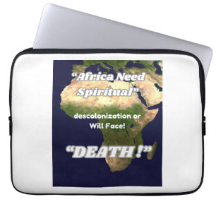 "Afrika heeft een Spirituele deskolonisatie nodig. Laptop Sleeve
