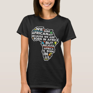 Afrika is geboren in ons worteltje T-shirt