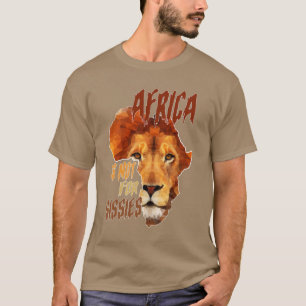 Afrika is niet voor watjes ontwerp t-shirt