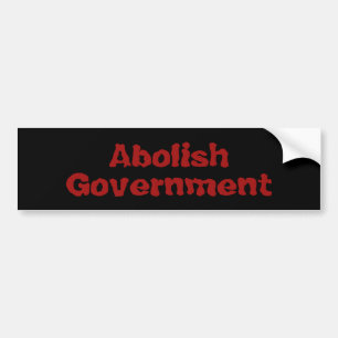 Afschaffen regering bumpersticker