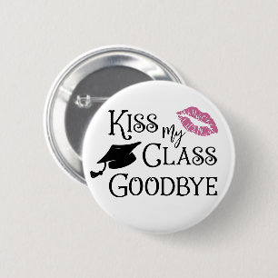 Afstuderen Funny KISS MIJN KLAS AFSCHEID Gezegde Ronde Button 5,7 Cm