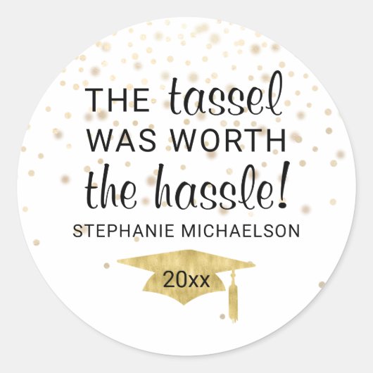 Afstuderen Tassel Worth the Hassle Personalized Ronde Sticker (Voorkant)