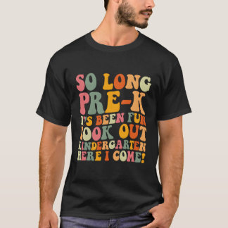 Afstuderen zo lang pre-k kindergen hier kom ik t-shirt