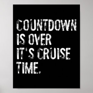 Aftelling Is Voorbij Het Is Cruise Tijd Vakantie G Poster