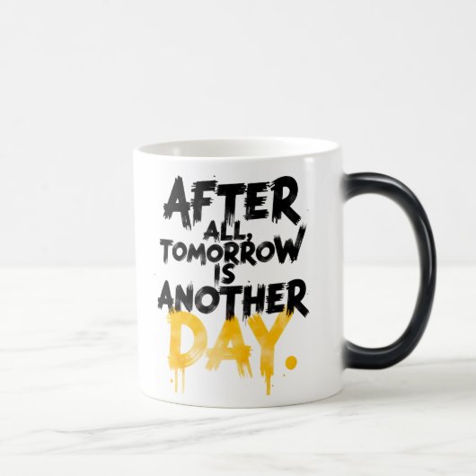 After All, Tomorrow is Another Day Mug (Droite)