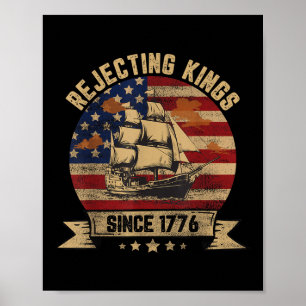Afwijzing van Kings sinds 1776 patriottische VS Poster