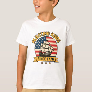 Afwijzing van Kings sinds 1776 patriottische VS T-shirt