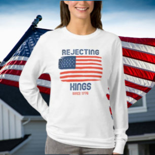 Afwijzing van koningen sinds 1776 Patriottische la T-shirt