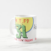 Âge 31. WTF ? Mug de café pour 31e anniversaire (Devant gauche)
