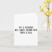 Age & Treachery Will Always Triumph Over Youth Kaart (Gele Bloem)