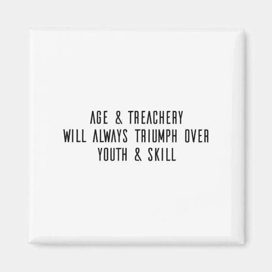 Age &amp; Treachery Will Always Triumph Over Youth Magneet (Voorkant)