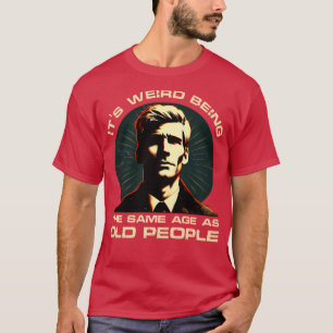 Age Paradox Humor Het is raar dat het dezelfde lee T-shirt