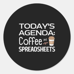 Agenda van vandaag: Koffie en spreadsheets Ronde Sticker