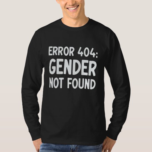 Agender Non Binary Pride Error 404 Gender Not Foun T-shirt (Voorkant)