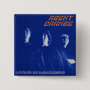 Agent Oranje "Living in Darkness" Square Button