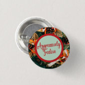 Aggressively Festive Button (Voorkant /achterkant)