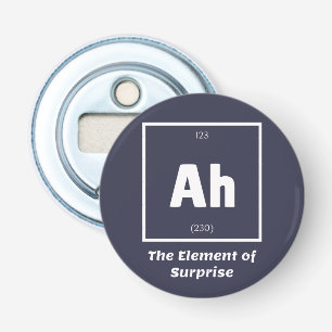 Ah Element of Surprise Chemistry Science Funny Button Flesopener