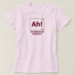 Ah! Het element van verbazing T-shirt