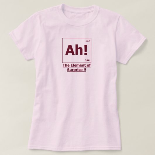 Ah! Het element van verbazing T-shirt (Design voorkant)