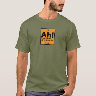 Ah! Het element van verbazing T-shirt