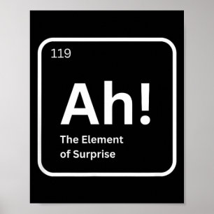 Ah Het Element Van Verrassing Grappige Chemie Wete Poster