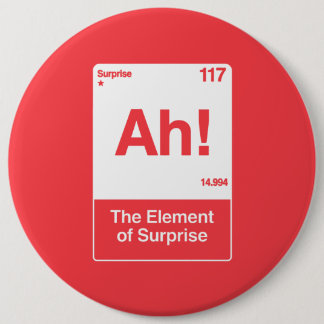 Ah Het Element Van Verrassing - Grappige Scheikund Ronde Button 6,0 Cm