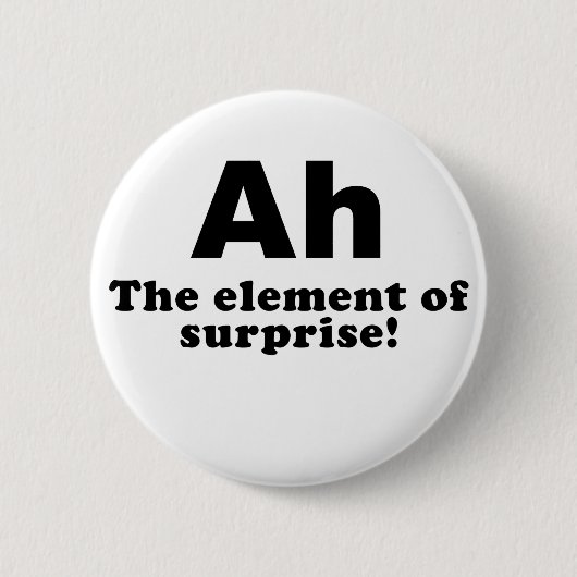 Ah het element van verrassing ronde button 5,7 cm (Voorkant)
