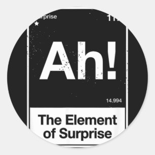 Ah Het Element Van Verrassing Ronde Sticker