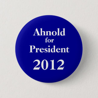 Ah-nold voor President 2012 Ronde Button 5,7 Cm