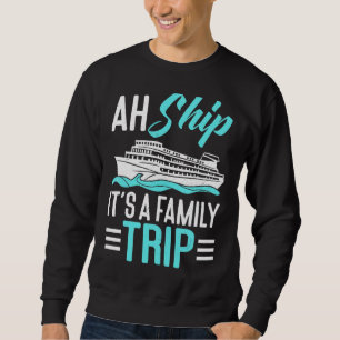 Ah schip het is een familie reis cruiseschip trui
