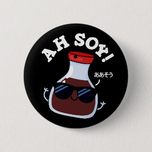 Ah Soy Funny Soy Sauce Pun Dark BG Ronde Button 5,7 Cm