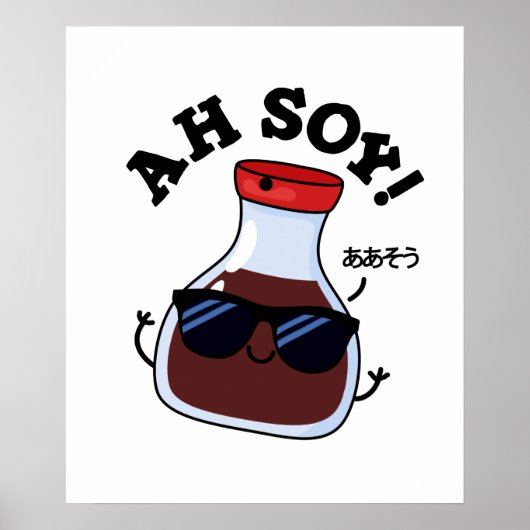 Ah Soy Funny Soy Sauce Pun Poster (Voorkant)