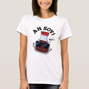Ah Soy Funny Soy Sauce Pun T-shirt