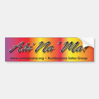 Ahi Na' Ma - Liefde voor Salsa Bumpersticker