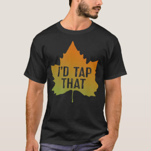 Ahornstroop Tap Ahornbomen ID Tik dat T-shirt