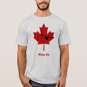 Ahoy Eh...  Canadees piraat? T-shirt