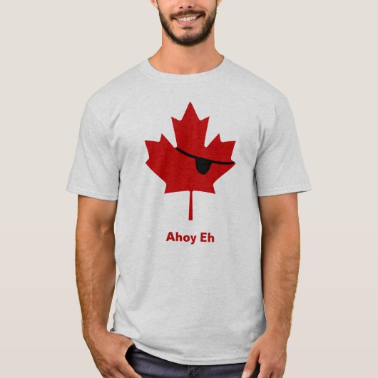 Ahoy Eh... Canadees piraat? T-shirt (Voorkant)