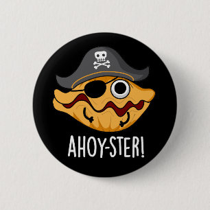 Ahoy-ster Funny Pirate Oyster Pun Dark BG Ronde Button 5,7 Cm