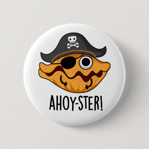 Ahoy-ster Funny Pirate Oyster Pun Ronde Button 5,7 Cm