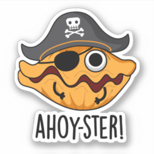 Ahoy-ster Funny Pirate Oyster Pun Sticker