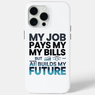 AI bouwt aan mijn toekomstige Motivatie tech-quote iPhone 15 Pro Max Hoesje