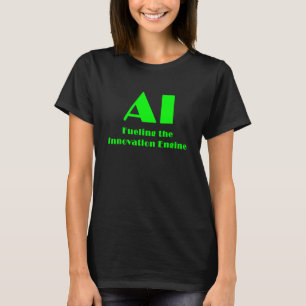 AI drijft de innovatiemotor T-shirt