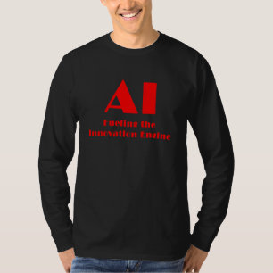 AI drijft de innovatiemotor T-shirt