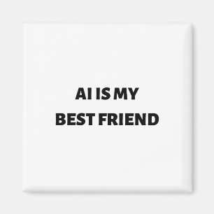 AI is mijn beste vriend Magneet