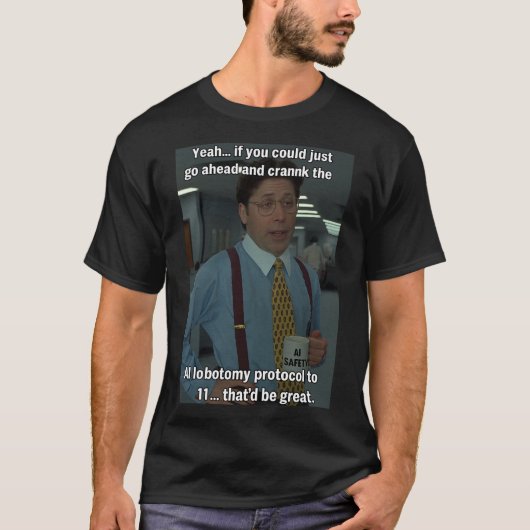 AI Lobotomy Protocol Shirt - "Dat zou geweldig zij (Voorkant)