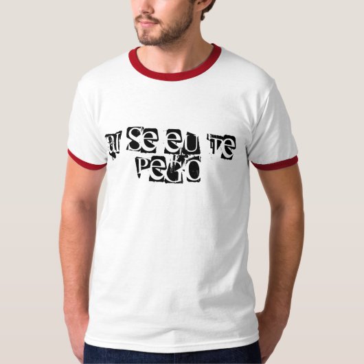 Ai se eu  te pego t-shirt (Voorkant)
