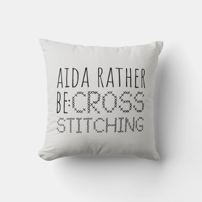 Aida Rather Be Cross Stitching Fun Kussen (Voorkant)