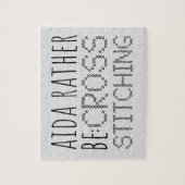 Aida Rather Be Cross Stitching Fun Legpuzzel (Verticaal)