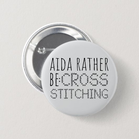 Aida Rather Be Cross Stitching Fun Ronde Button 5,7 Cm (Voorkant /achterkant)